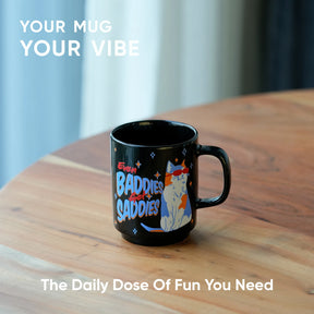 Ceramic Mug 300ml | Baddies Saddies Coffee Cup | Glossy Finish